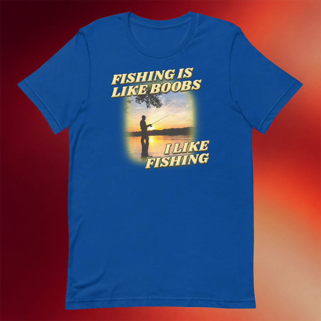 Got Funny Merch 2026 Fishing Is Like Boobs I Like Fishing T-Shirt Humorous Shirt Gifts Ideas