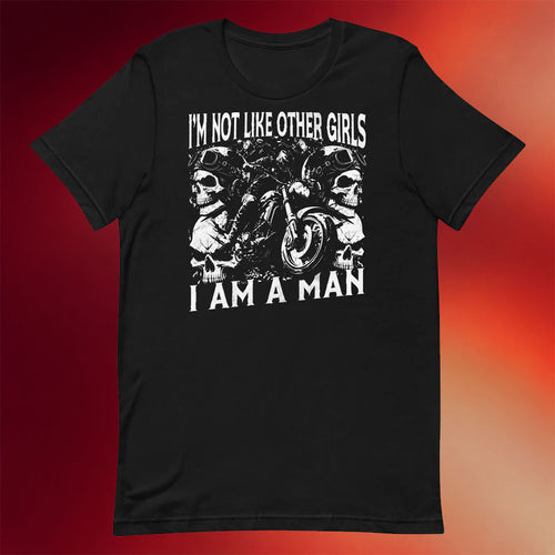 Got Funny Merch 2026 I Am Not Like Other Girls I Am A Man Heavy Metal T-Shirt Gifts For Sisters