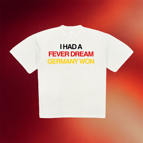 Artificial Fever Merch 2026 I Had A Fever Dream Germany Won T-Shirt World Cup Merch Fan Gifts