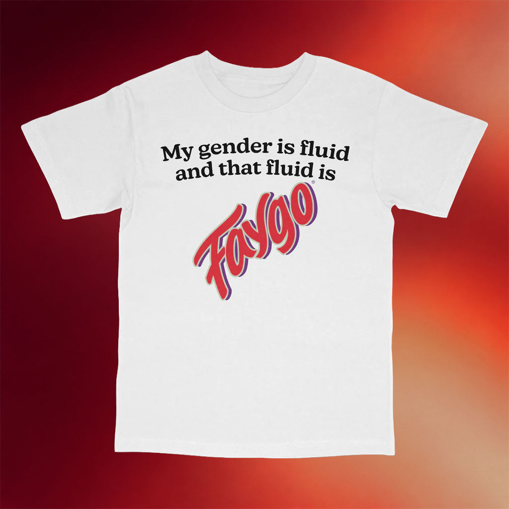 Got Funny Merch 2026 My Gender Is Fluid and That Fluid Is Faygo T-Shirt Gift For Brothers