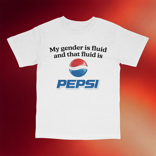 Got Funny Merch 2026 My Gender Is Fluid and That Fluid Is Pepsi T-Shirt Cool Gifts For Dad
