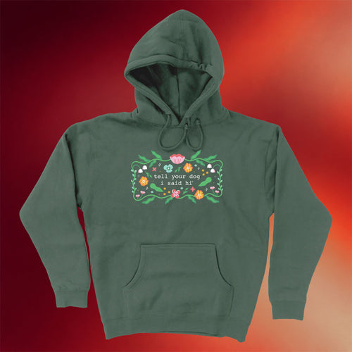 We Rate Dogs Merch 2026 Floral Magic Hoodie Tell Your Dog I Said Hi Hoodie Gifts For Girlfriend