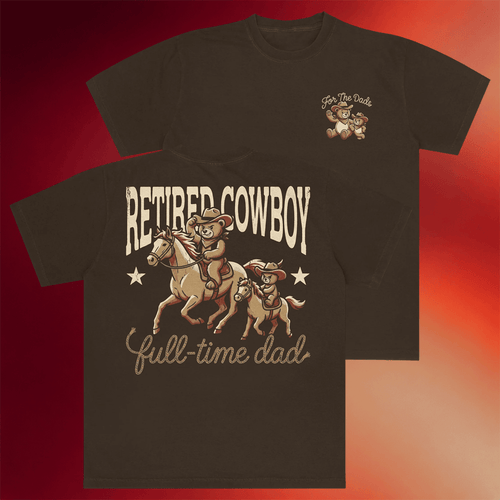 BWTB Merch 2026 FTD Retired Cowboy T-Shirt Full-Time Dad Shirt Top Fathers Day Gifts