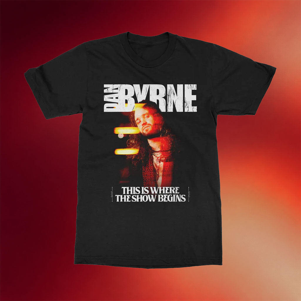 Indiemerch Merch 2026 Dan Byrne This Is Where The Show Begins T-Shirt Dan Byrne Merch Fan Gifts