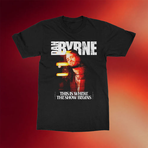 Indiemerch Merch 2026 Dan Byrne This Is Where The Show Begins T-Shirt Dan Byrne Merch Fan Gifts