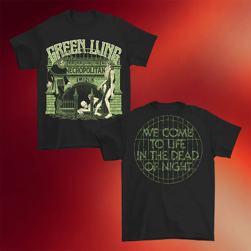 Green Lung Merch 2026 Necropolitan Line T-Shirt We Come To Life In The Dead Of Night Shirt