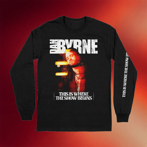 Indiemerch Merch 2026 Dan Byrne This Is Where The Show Begins Long Sleeve Shirt Fan Gifts