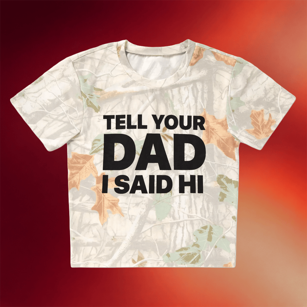 Kayla Malec Merch 2026 Tell Your Dad I Said Hi Baby Tee Kayla Malecc Shirt Gifts For Her