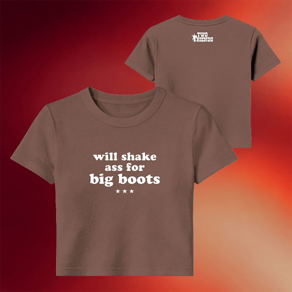 Two Friends Merch 2026 Will Shake Ass For Big Boots Vintage Baby Tee Best Gift For Her