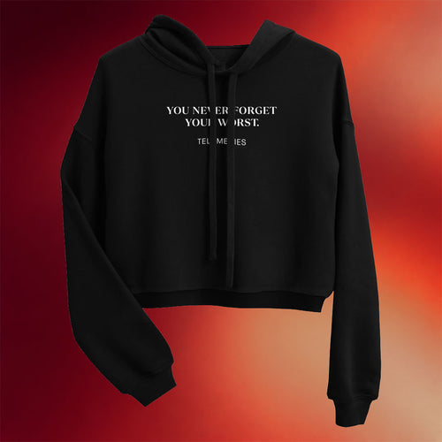 Tell Me Lies Merch Tell Me Lies Never Forget Your Worst Cropped Hoodie Gifts For Sister