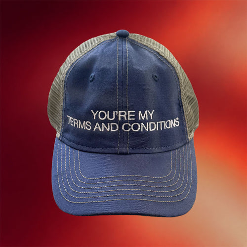 Artificial Fever Merch 2026 You're My Terms And Conditions Trucker Hat Embroidered