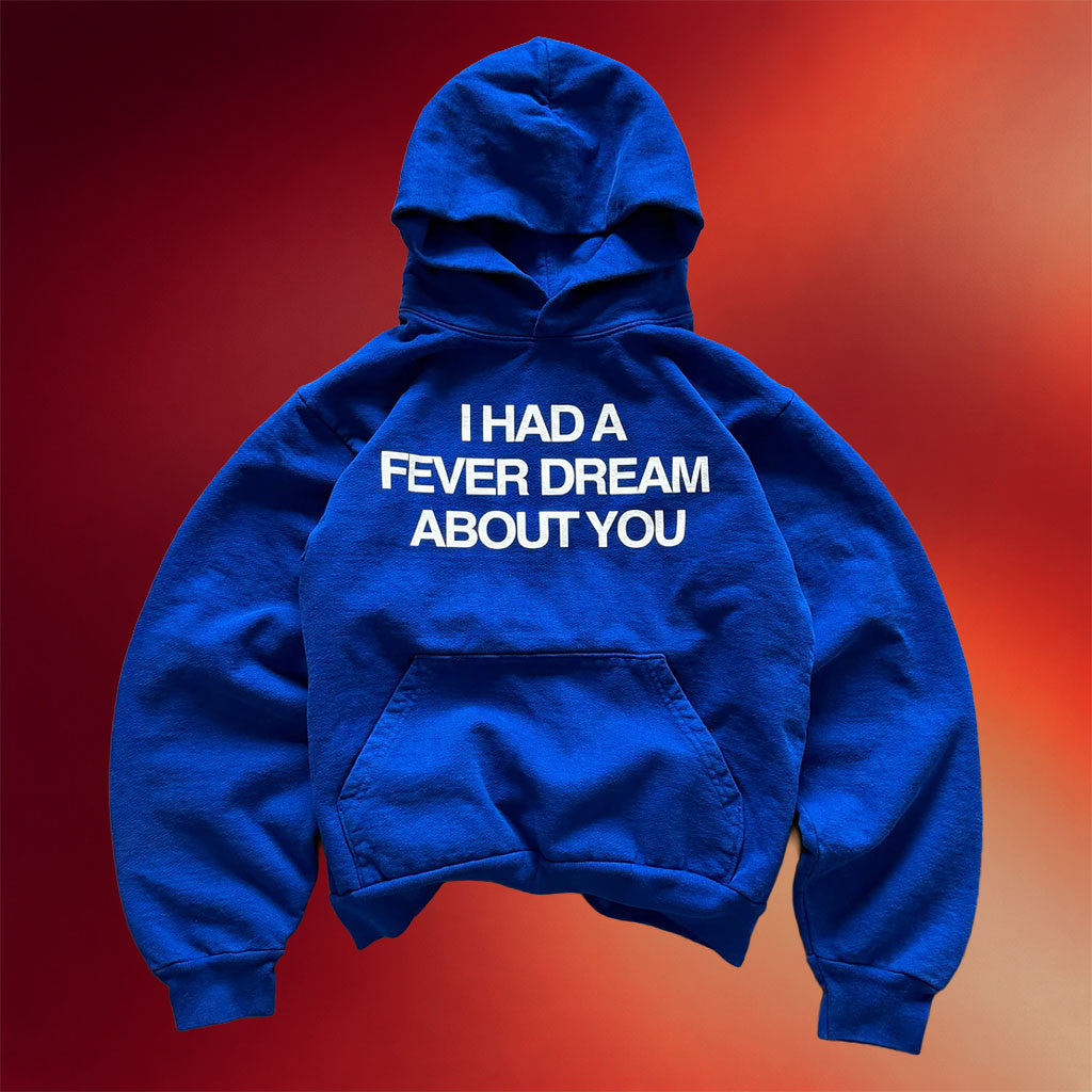 Artificial Fever Merch 2026 I Had A Fever Dream About You Hoodie Present For Besties