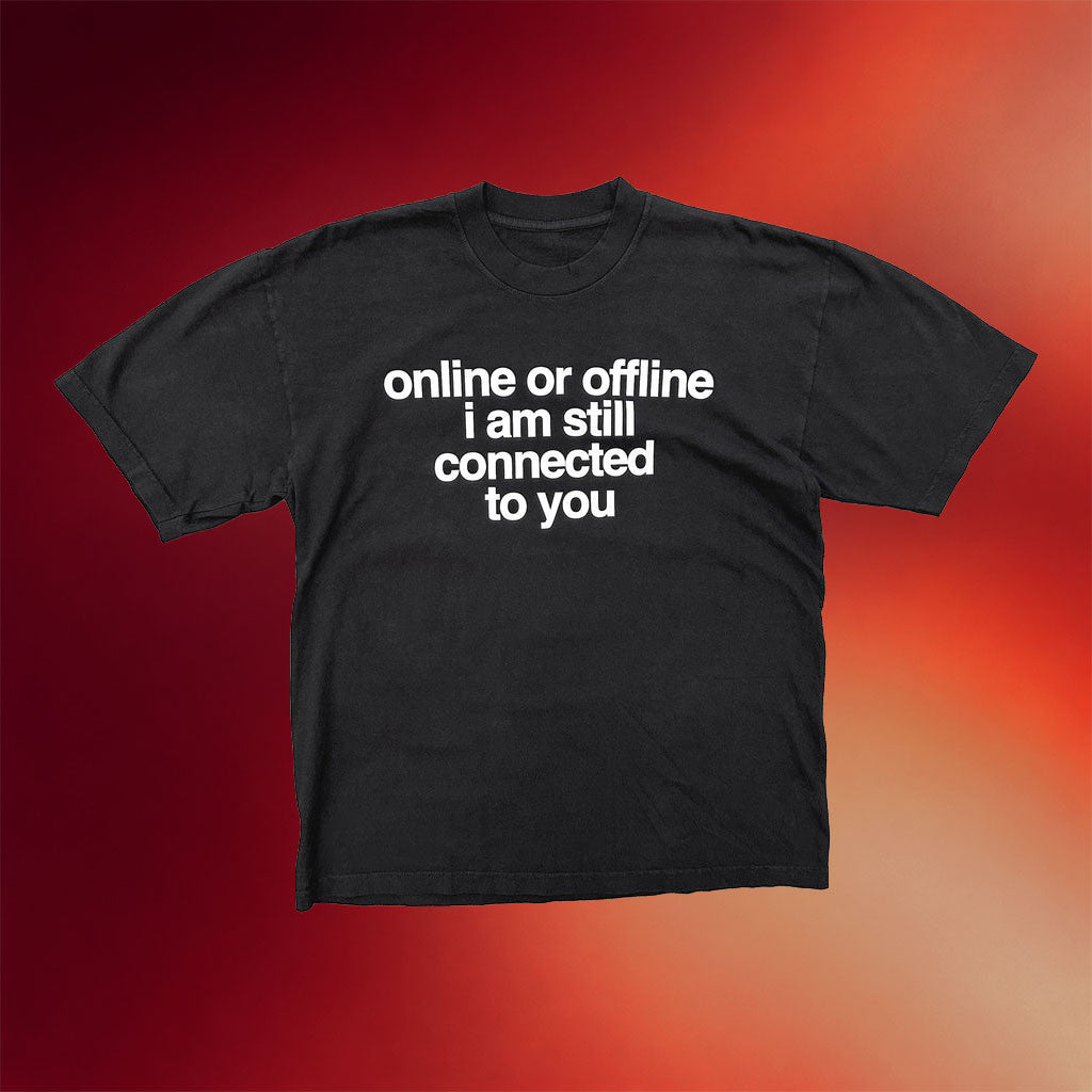 Artificial Fever Merch 2026 Online Or Offline I Am Still Connected To You T-Shirt Gift For Her