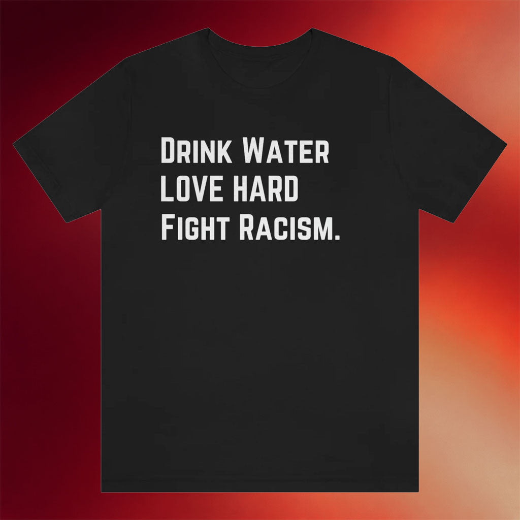 Mahogany Mommies Merch 2026 Drink Water Love Hard Fight Racism T-Shirt Antifa Merch