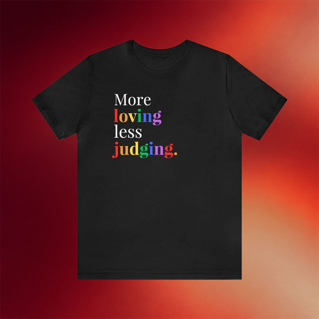 Mahogany Mommies Merch 2026 More Loving Less Judging Pride T-Shirt LGBTQ Friends Gifts
