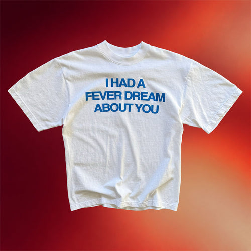 Artificial Fever Merch 2026 I Had A Fever Dream About You T-Shirt Unique Gifts For Her