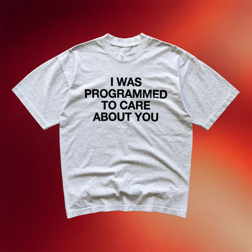 Artificial Fever Merch 2026 I Was Programmed To Care About You T-Shirt Gift Ideas