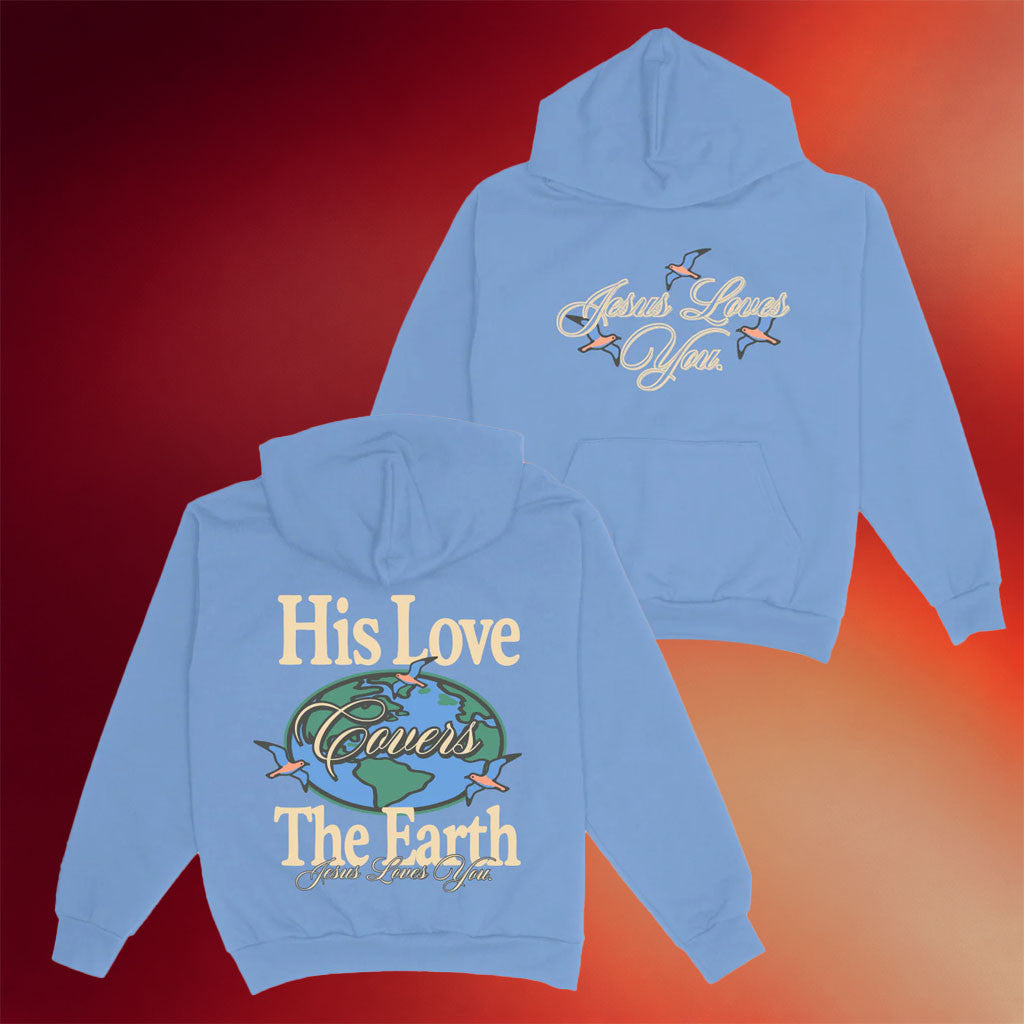 Jesus Loves You Merch 2026 His Love Covers The Earth Hoodie Best Christian Gifts