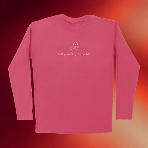 We Rate Dogs Merch 2026 Waving Dog Long Sleeve Shirt Tell Your Dog I Said Hi Shirt Gift For BFF