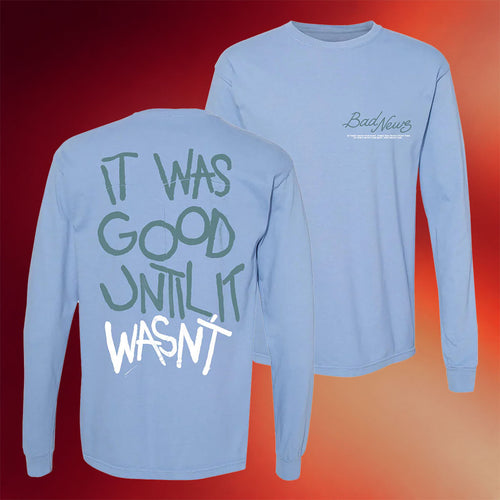 Kehlani Merch 2026 Bad News Long Sleeve Shirt It Was Good Until It Wasn't Shirt Gift For Fans