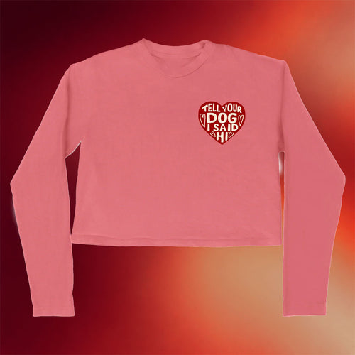 We Rate Dogs Merch Heart Badge Cropped Long Sleeve T-Shirt Tell Your Dog I Said Hi Shirt Gifts
