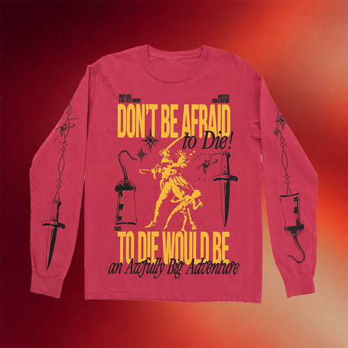 The Lost Bros Merch 2026 Don't Be Afraid To Die Long Sleeve T-Shirt Birthday Gift For BFF