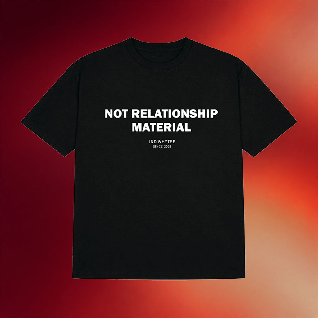 Whyteeindia Merch 2026 Not Relationship Material T-Shirt Present For Friends