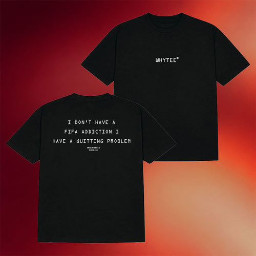 Whyteeindia Merch 2026 I Don't Have FIFA Addiction T-Shirt I Have A Quitting Problem Tee Black