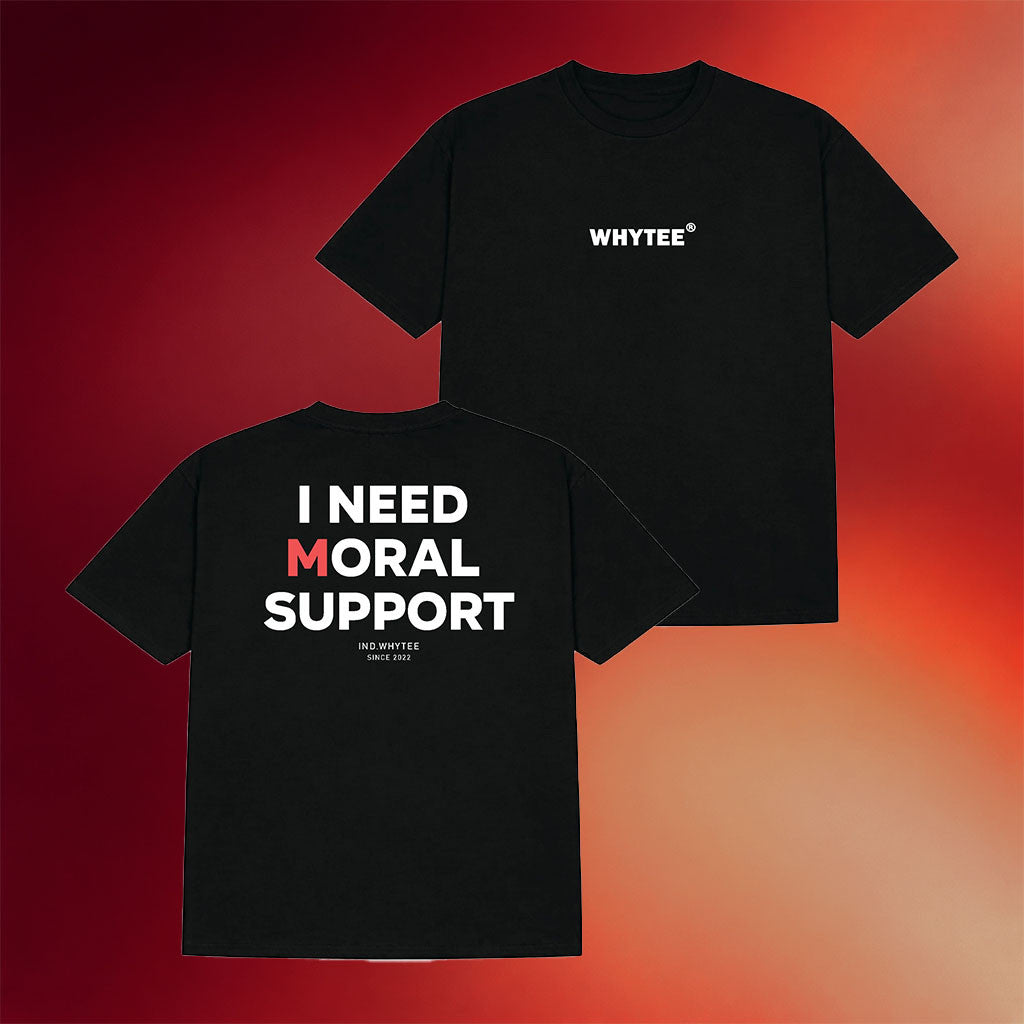Whyteeindia Merch 2026 I Need Moral Support T-Shirt Birthday Gift Ideas For Friends