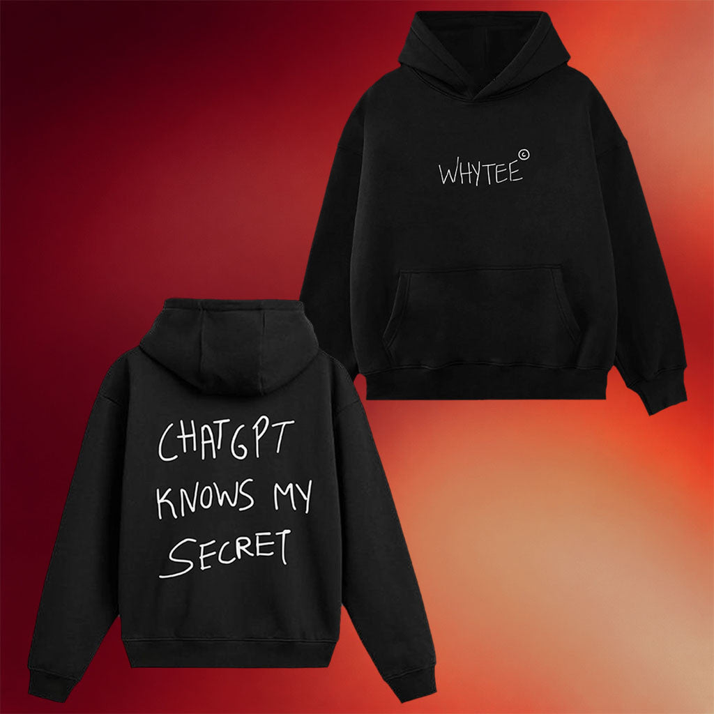 Whyteeindia Merch 2026 ChatGPT Knows My Secret Hoodie Funny AI Hoodie Gift For Friends