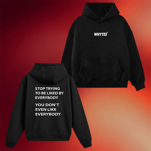 Whyteeindia Merch 2026 Stop Trying To Be Liked By Everybody Hoodie Funny Clothing BFF Gifts