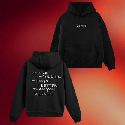 Whyteeindia Merch 2026 You're Handling Things Better Than You Used To Hoodie Motivational Gifts