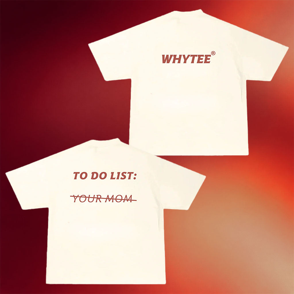 Whyteeindia Merch 2026 To Do List Your Mom Shirt Savage Viral TikTok Meme Tee Sarcastic Gifts