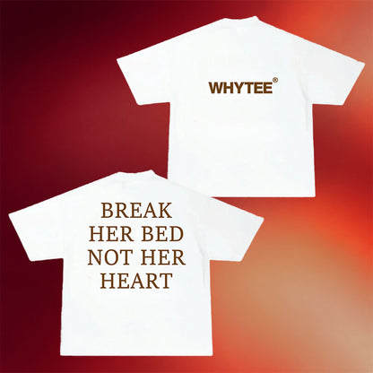 Whyteeindia Merch 2026 Break Her Bed Not Her Heart T-Shirt Adult Humor Shirts For Him
