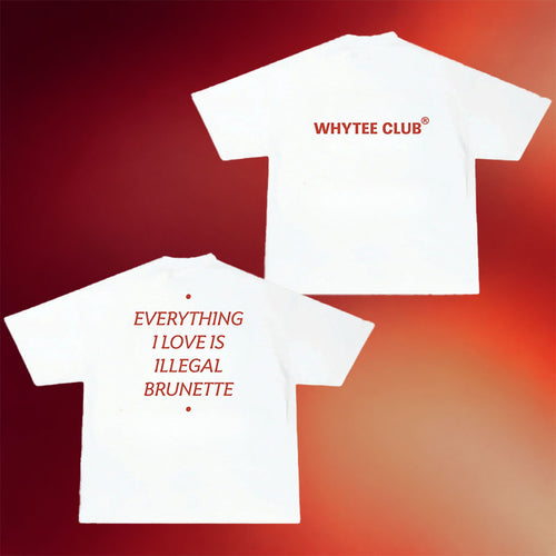 Whyteeindia Merch 2026 Everything I Love Is Illegal Brunette T-Shirt Gifts For Friends