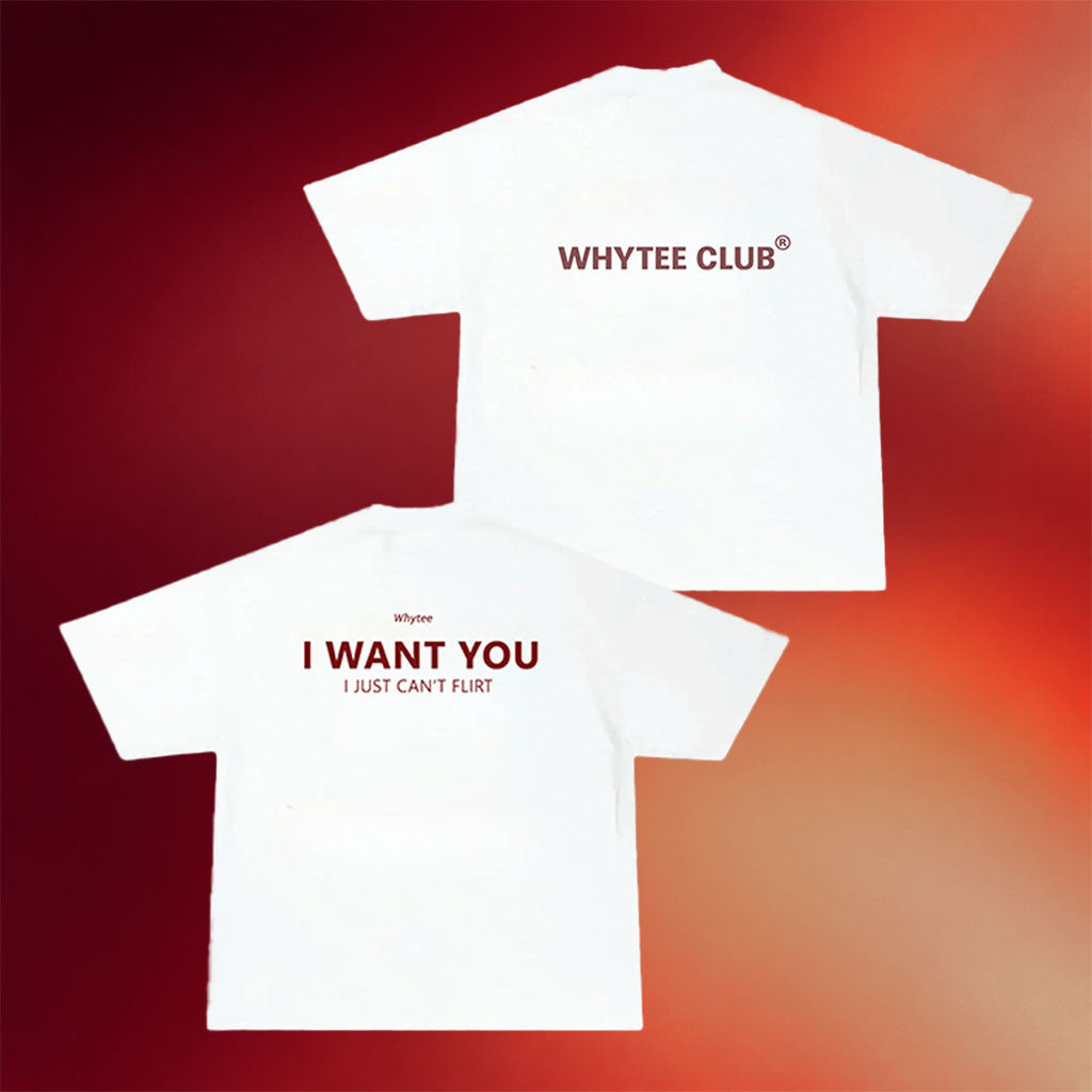 Whyteeindia Merch 2026 I Want You I Just Can't Flirt T-Shirt Funny Viral Quote Shirt Gift Idea