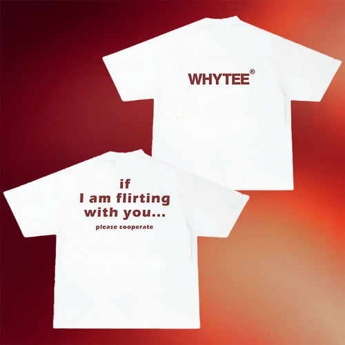 Whyteeindia Merch 2026 If I Am Flirting With You Please Cooperate T-Shirt Sarcastic Funny Tees