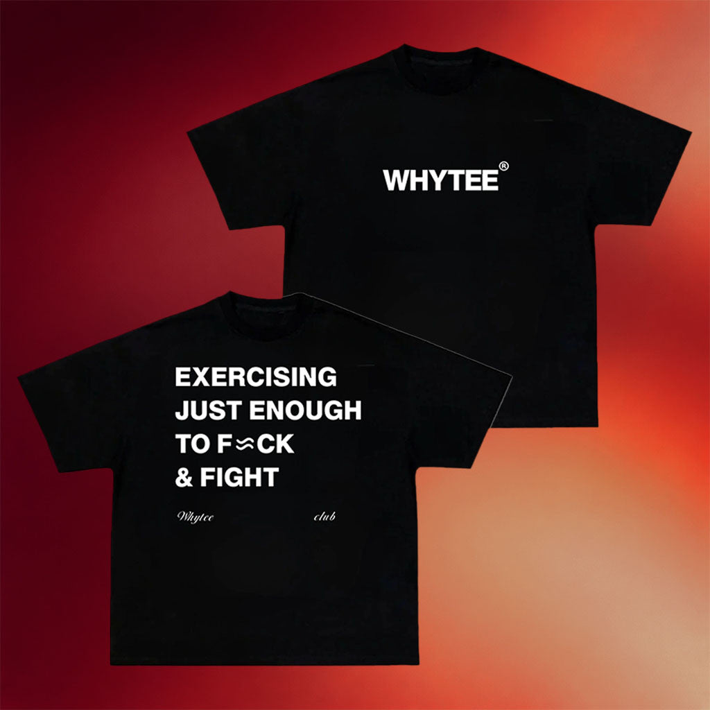 Whyteeindia Merch 2026 Exercising Just Enough To Fck And Fight T-Shirt Funny Tee Shirts Black