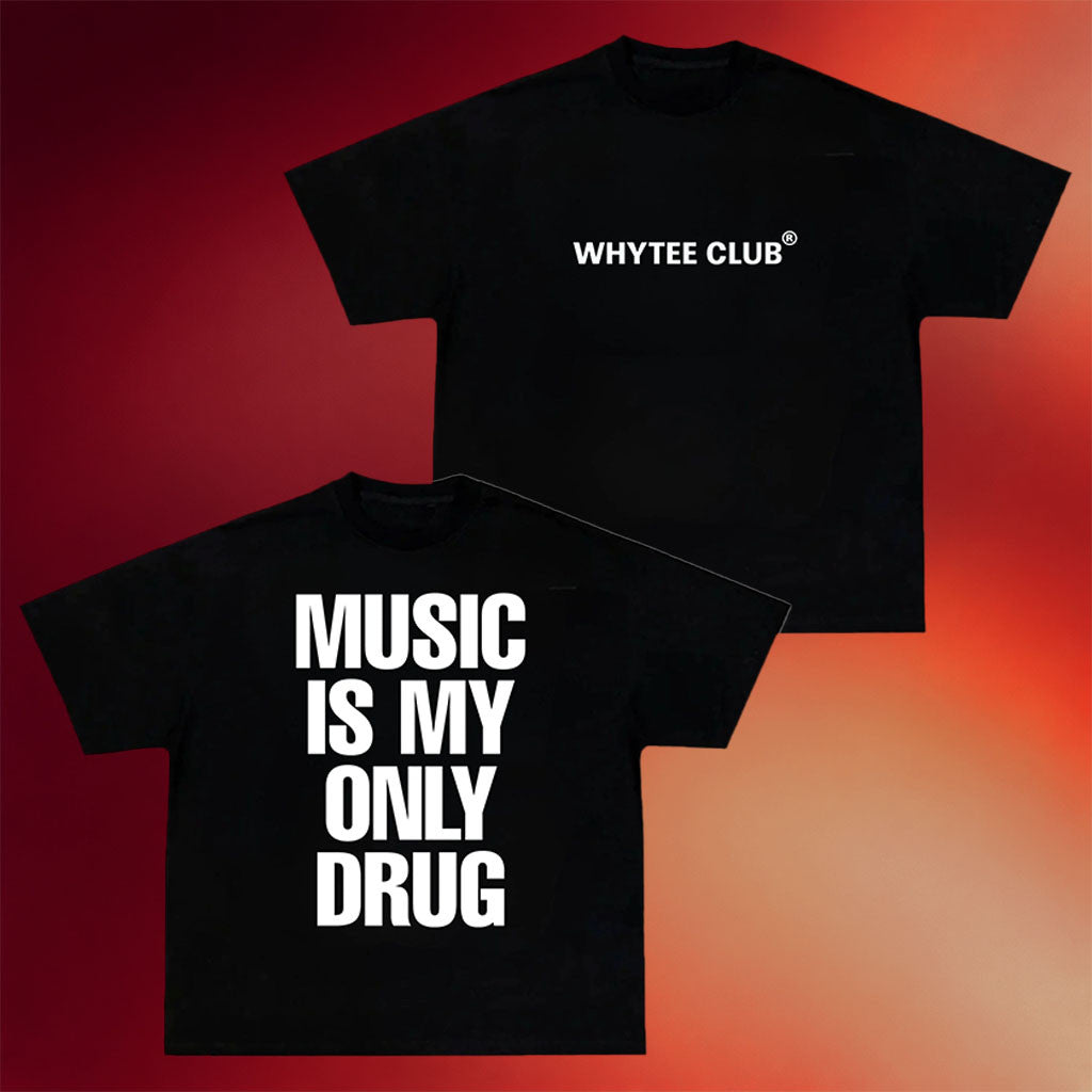 Whyteeindia Merch 2026 Music Is My Only Drug T-Shirt Best Gift For Music Lovers