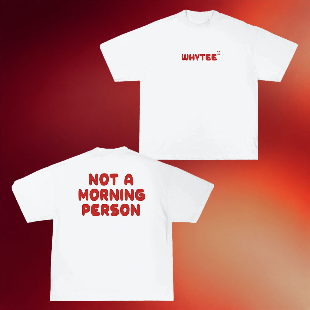 Whyteeindia Merch 2026 Not A Morning Person T-Shirt Humorous TShirts Gift For Sisters