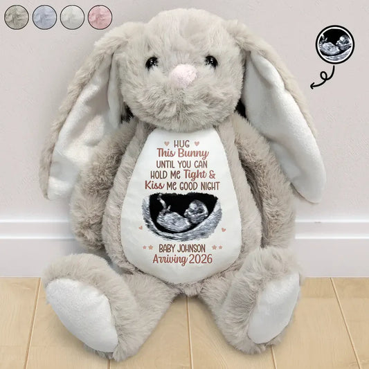 Custom Photo Baby Expecting Hug This Bunny Untill You Can Hold Me Tight - Personalized Soft Toy Bunny
