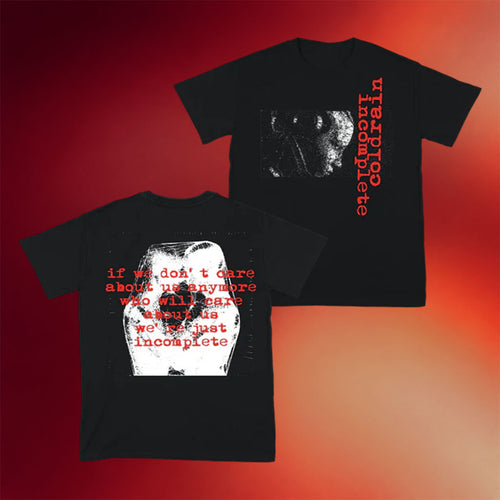 Merch Incomplete T-Shirt If We Don_t Care About Us Anymore Shirt Gifts For BFF