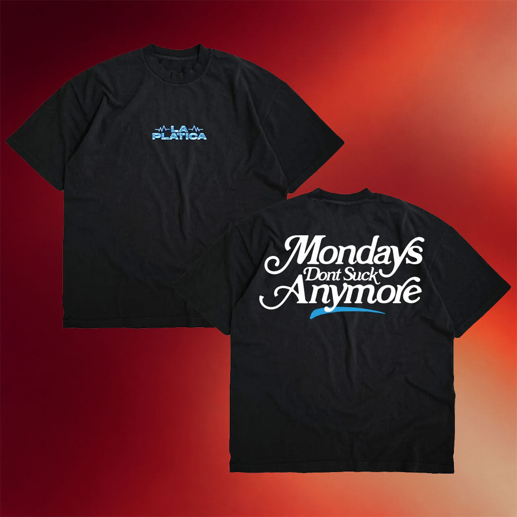 La Platica Merch Monday_s Dont Suck Anymore T-Shirt La Platica Shirt Birthday Gift For Him