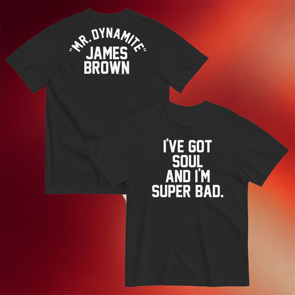 James Brown Merch Mr Dynamite T-Shirt I_ve Got Soul And I_m Super Bad Shirt Gifts For Music Fan