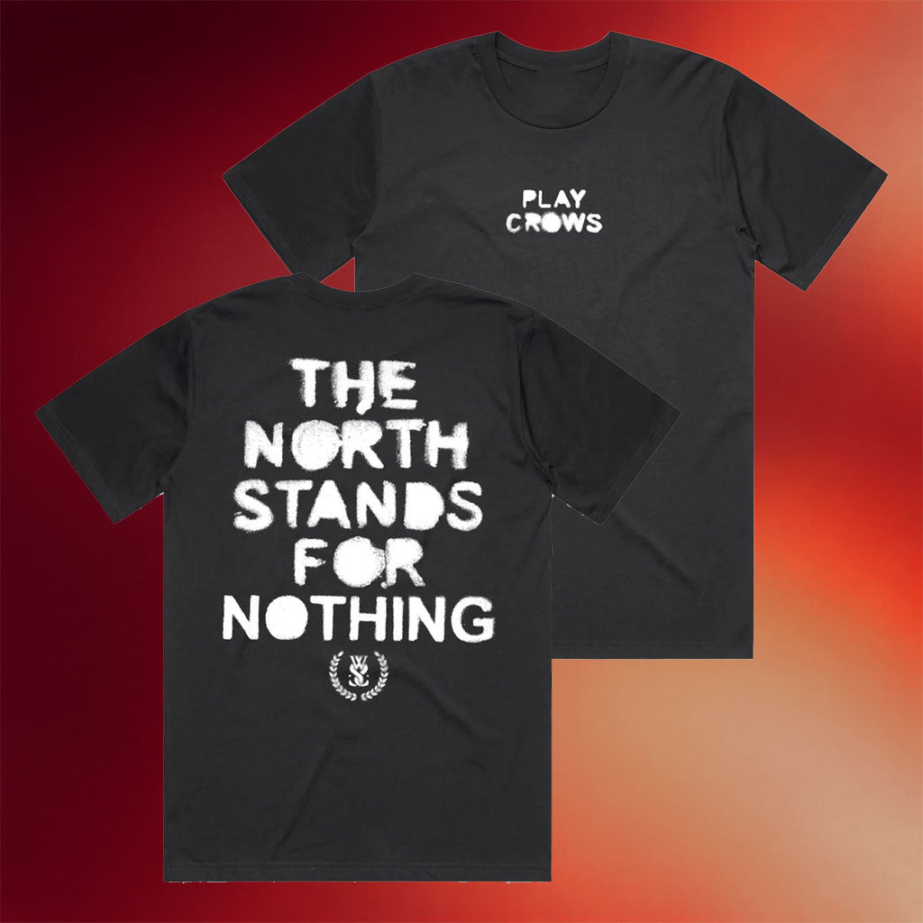 While She Sleeps Merch The North Stands For Nothing T-Shirt Play Crows Shirt Gifts For Fans