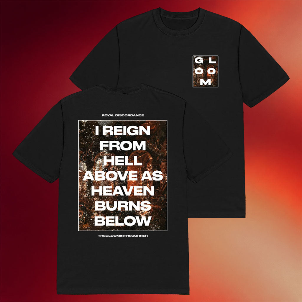 The Gloom In The Corner Merch 2026 I Reign From Hell Above As Heaven Burns Below T-Shirt Gift