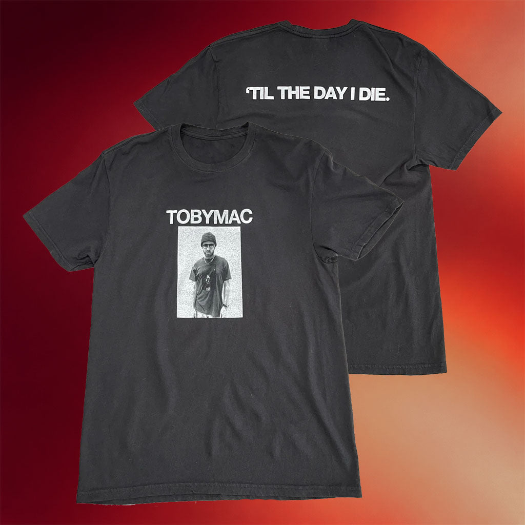 TobyMac Merch Til The Day I Die Portrait T-Shirt Gifts For Rap Lovers