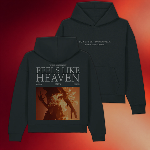 Loreen Merch Burn To Become Hoodie Feels Like Heaven Hoodie Birthday Gift For Her