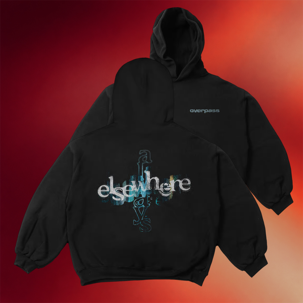 Overpass Merch Elsewhere Always Hoodie Birthday Gift For Her