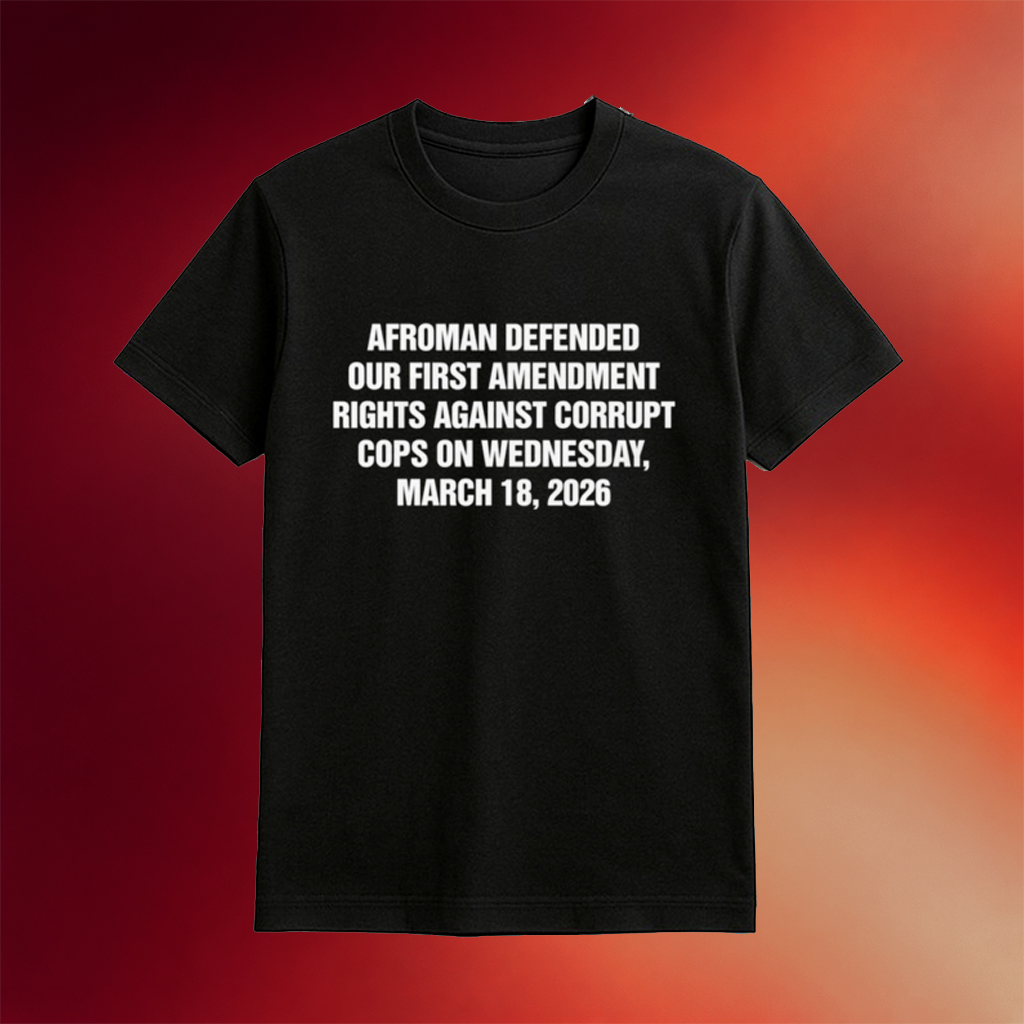 Afroman Defended Our First Amendment Rights Against Corrupt Cops Shirt 2026 Gifts For Him